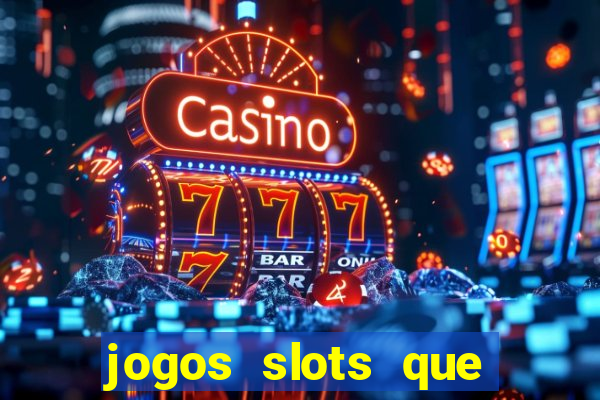 jogos slots que pagam no cadastro